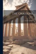 The Orations; Literally Translated di Lysias edito da LEGARE STREET PR
