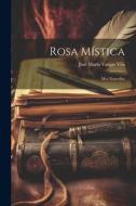 Rosa mística: Mes nouvelles di José María Vargas Vila edito da LEGARE STREET PR