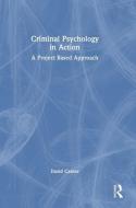 Criminal Psychology In Action di David Canter edito da Taylor & Francis Ltd