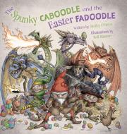 The Spunky Caboodle and the Easter Fadoodle di Shelley O'Brien edito da FriesenPress
