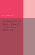 The Rational Quartic Curve in Space of Three and Four             Dimensions di H. G. Telling edito da Cambridge University Press