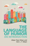 The Language of Humor di Alleen Pace Nilsen, Don L. F. Nilsen edito da Cambridge University Press