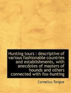Hunting Tours di Cornelius Tongue edito da Bibliolife