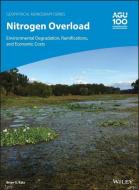 Nitrogen Overload: Environmental Degradation, Ramifications, and Economic Costs di Brian G. Katz edito da AMER GEOPHYSICAL UNION