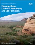 Hydrogeology, Chemical Weathering, And Soil Formation di Allen Hunt, Markus Egli edito da John Wiley & Sons Inc