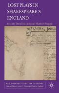 Lost Plays in Shakespeare's England edito da Palgrave Macmillan