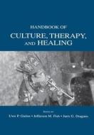 Handbook Of Culture, Therapy, And Healing edito da Taylor & Francis Ltd