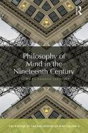 Philosophy Of Mind In The Nineteenth Century edito da Taylor & Francis Ltd