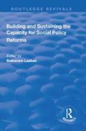Building and Sustaining the Capacity for Social Policy Reforms di Belkacem Laabas edito da Taylor & Francis Ltd