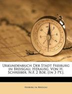 Urkundenbuch Der Stadt Freiburg In Breis di Freiburg Im Breisgau edito da Nabu Press