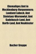 Ehemaliges Amt in Mecklenburg-Vorpommern edito da Books LLC, Reference Series