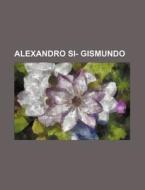 Alexandro Si- Gismundo di Books Group edito da Rarebooksclub.com