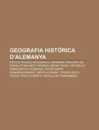 Geografia Hist Rica D'alemanya: Estats F di Font Wikipedia edito da Books LLC, Wiki Series