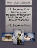 U.s. Supreme Court Transcripts Of Record Northwestern Mut Life Ins Co V. State Of Wisconsin edito da Gale Ecco, U.s. Supreme Court Records