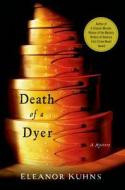 Death Of A Dyer di Eleanor Kuhns edito da Griffin Publishing