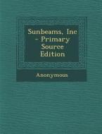 Sunbeams, Inc di Anonymous edito da Nabu Press