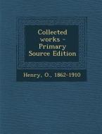 Collected Works di O. Henry edito da Nabu Press