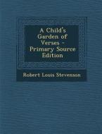 A Child's Garden of Verses di Robert Louis Stevenson edito da Nabu Press