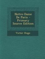 Notre-Dame de Paris di Victor Hugo edito da Nabu Press