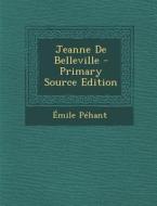 Jeanne de Belleville di Emile Pehant edito da Nabu Press