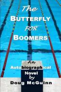 The Butterfly for Boomers di Doug McGuinn edito da Lulu.com