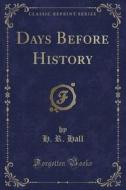 Days Before History (classic Reprint) di H R Hall edito da Forgotten Books