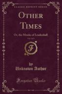 Other Times, Vol. 2 Of 3 di Unknown Author edito da Forgotten Books