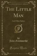 The Little Man di John Galsworthy edito da Forgotten Books