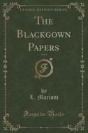 The Blackgown Papers, Vol. 1 (classic Reprint) di L Mariotti edito da Forgotten Books