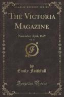 The Victoria Magazine, Vol. 32 di Emily Faithfull edito da Forgotten Books