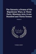 The Dynasts; A Drama Of The Napoleonic W di THOMAS HARDY edito da Lightning Source Uk Ltd