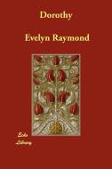 Dorothy di Evelyn Raymond edito da ECHO LIB