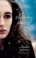 Ordinary Beauty di Laura Wiess edito da GALLERY BOOKS