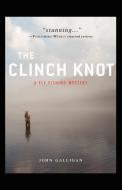 The Clinch Knot di John Galligan edito da Tyrus Books