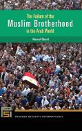 The Failure of the Muslim Brotherhood in the Arab World di Nawaf Obaid edito da Praeger