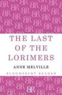 The Last of the Lorimers di Anne Melville edito da Bloomsbury Publishing PLC