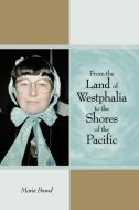 From the Land of Westphalia to the Shores of the Pacific di Maria Brand edito da AUTHORHOUSE