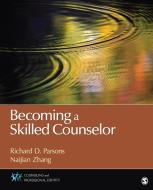 Becoming a Skilled Counselor di Richard D. Parsons edito da SAGE Publications, Inc