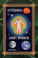 Utterings of a Light Worker di Geoff Bell edito da Balboa Press