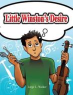 Little Winston's Desire di Jorge Walker edito da AUTHORHOUSE
