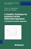 A Stability Technique for Evolution Partial Differential Equations di Victor A. Galaktionov, Juan Luis Vázquez edito da Birkhäuser Boston