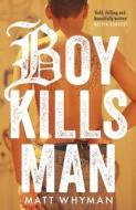 Boy Kills Man di Matt Whyman edito da Hot Key Books