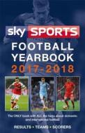 Sky Sports Football Yearbook 2017-2018 di Headline edito da Headline Publishing Group