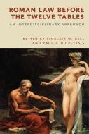 Roman Law Before The Twelve Tables di BELL  SINCLAIR W edito da Edinburgh University Press