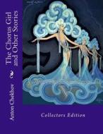 The Chorus Girl and Other Stories: Collectors Edition di Anton Pavlovich Chekhov edito da Createspace