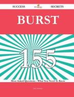 Burst 155 Success Secrets - 155 Most Asked Questions on Burst - What You Need to Know di Jean Santiago edito da Emereo Publishing