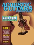 Blue Book Of Acoustic Guitars di Vic DaPra edito da Hal Leonard Corporation