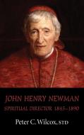 John Henry Newman di Peter C. Wilcox edito da Pickwick Publications