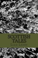 Scottish Tales di MR Liam Leddy edito da Createspace Independent Publishing Platform
