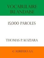 Vocabulaire Irlandaise di Thomas P. Koziara edito da Createspace